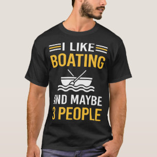 Maybe 3 People Boating Boat T-Shirt