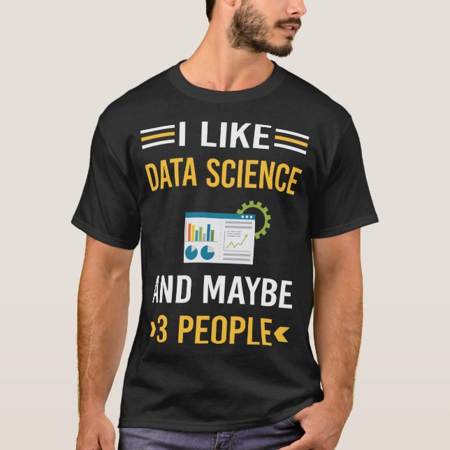 Maybe 3 People Data Science T-Shirt (Front)