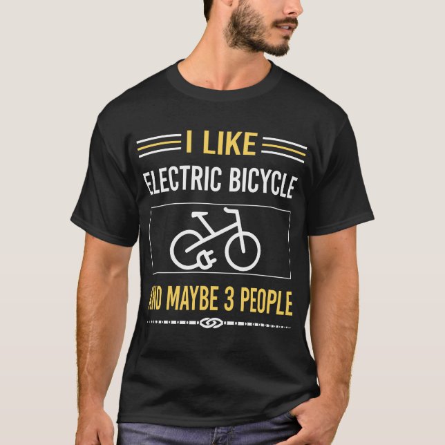 Maybe 3 People Electric Bicycle E Bike Ebike T-Shirt (Front)