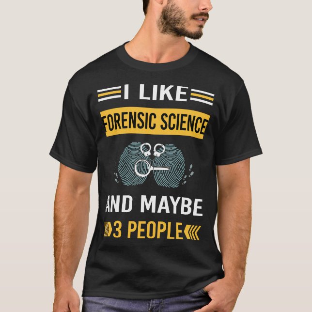 Maybe 3 People Forensic Science Forensics T-Shirt (Front)