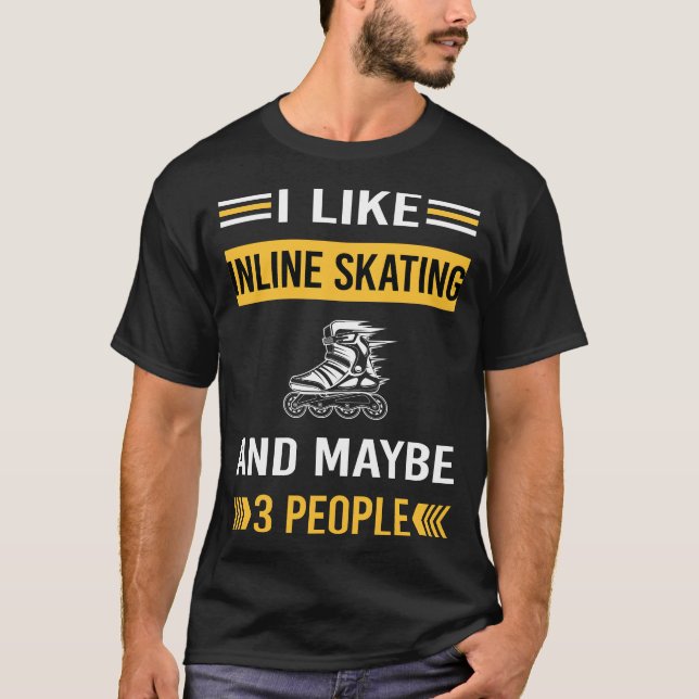 Maybe 3 People Inline Skating Skate Skater T-Shirt (Front)