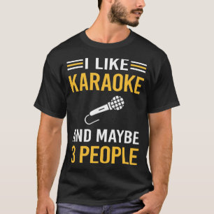 Maybe 3 People Karaoke T-Shirt