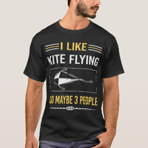 Maybe 3 People Kite Flying Kites T-Shirt