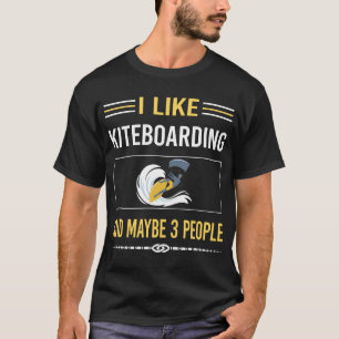 Maybe 3 People Kiteboarding Kiteboard Kiteboarder T-Shirt