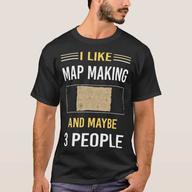 Maybe 3 People Map Making Mapmaking Cartography Ca T-Shirt (Front)