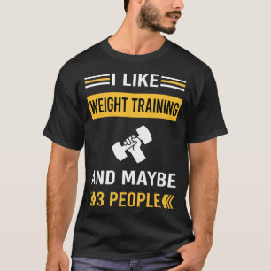 Maybe 3 People Weight Training T-Shirt