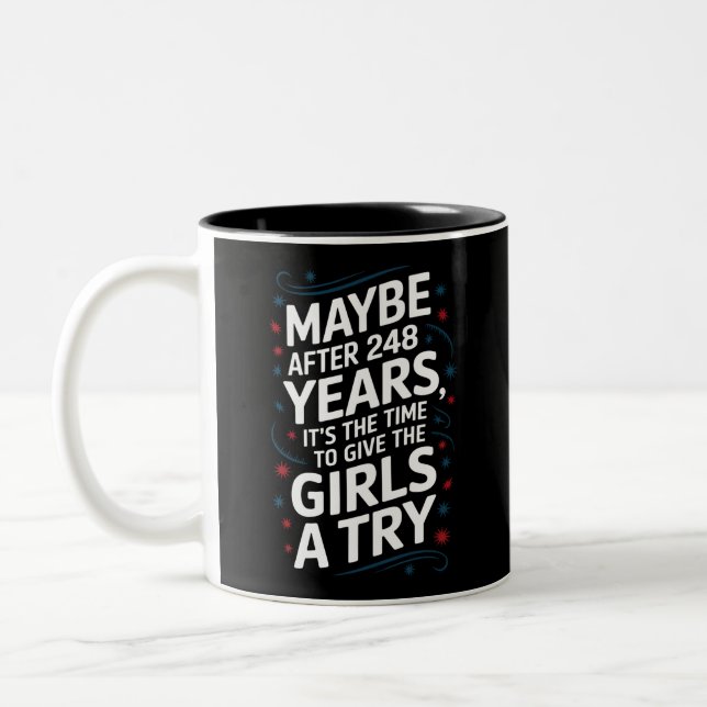 Maybe After 248 Years It's The Time To Give Girls  Two-Tone Coffee Mug (Left)
