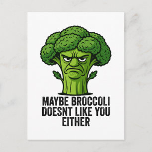 Maybe Broccoli Doesn't Like You Either  Holiday Postcard