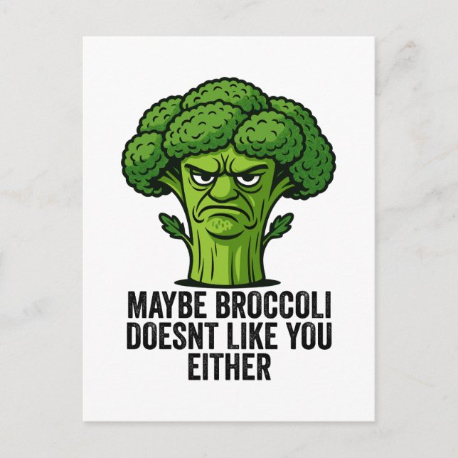 Maybe Broccoli Doesn't Like You Either  Holiday Postcard (Front)