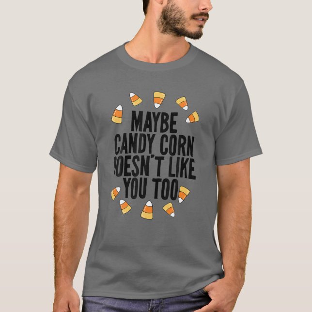 Maybe Candy Corn Doesn't Like You Either Funny Kid T-Shirt (Front)
