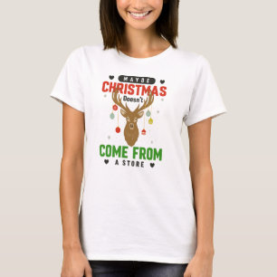 Maybe Christmas Doesn’t Come from a Store Tee