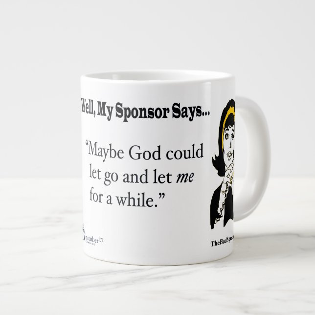 Maybe God could let go and let me for awhile. Large Coffee Mug (Front Right)