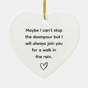 Maybe I Can't Stop The Downpour Friendship Heart Ceramic Tree Decoration