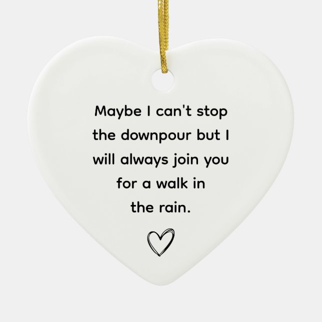 Maybe I Can't Stop The Downpour Friendship Heart Ceramic Tree Decoration (Front)