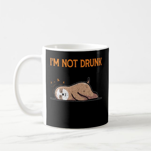 Maybe I'M A Lil Sloth I'M Not Drunk I Have Ms Okay Coffee Mug (Left)