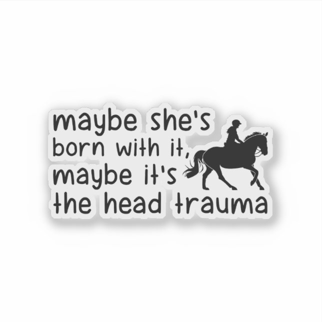 Maybe It's the Head Trauma – Funny Horse Girl (Front)