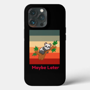 Maybe Later Cute Panda iPhone 13 Pro Case