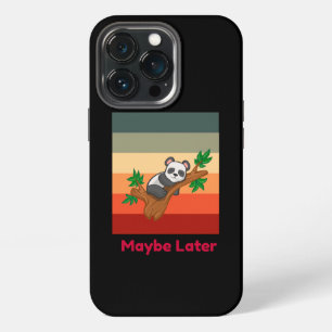 Maybe Later Cute Panda iPhone 13 Pro Case