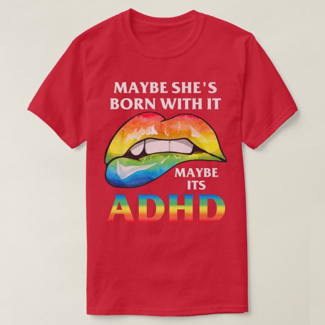 Maybe she's born with it maybe its ADHD Neurodiver T-Shirt (Design Front)