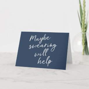 Maybe Swearing Will Help Cheeky Snarky Saying Text Card