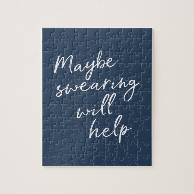 Maybe Swearing Will Help Cheeky Snarky Saying Text Jigsaw Puzzle (Vertical)