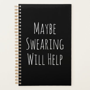 Maybe Swearing Will Help Cheeky Snarky Saying Text Planner