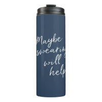 Maybe Swearing Will Help Cheeky Snarky Saying Text