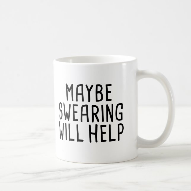 Maybe Swearing Will Help Coffee Mug (Right)