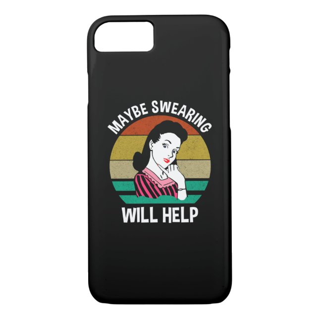 Maybe Swearing Will Help Funny Sarcastic Saying Case-Mate iPhone Case (Back)