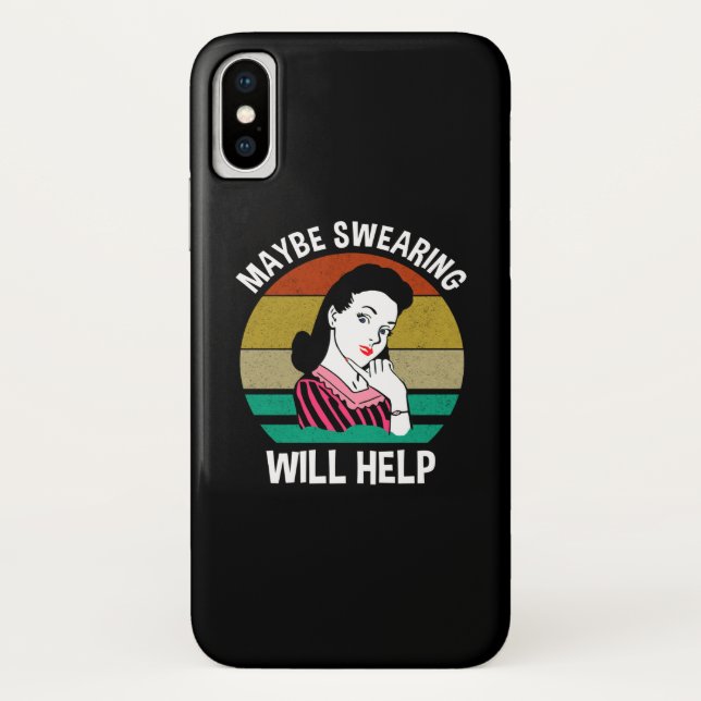 Maybe Swearing Will Help Funny Sarcastic Saying Case-Mate iPhone Case (Back)