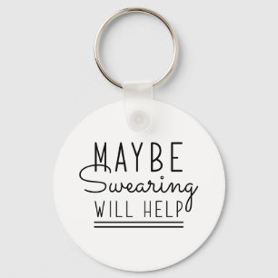 Maybe Swearing Will Help Key Ring