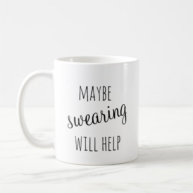 Maybe Swearing will help mug (Left)