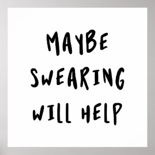 Maybe Swearing Will Help Poster