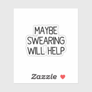 Maybe Swearing Will Help Sticker Water Bottle