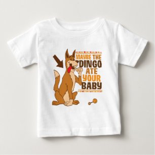 Maybe The Dingo Ate Your Baby T-Shirt