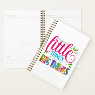 Maybe The Little Things Are Actually The Big Thing Planner