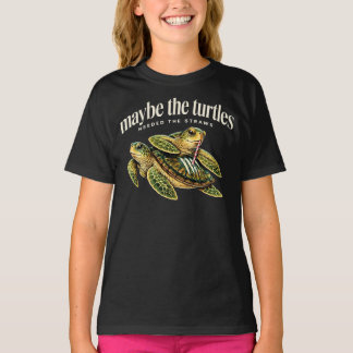 Maybe The Turtles Needed The Straws Funny Turtle T-Shirt
