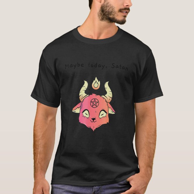 Maybe Today Satan Cute Baphomet T-Shirt (Front)