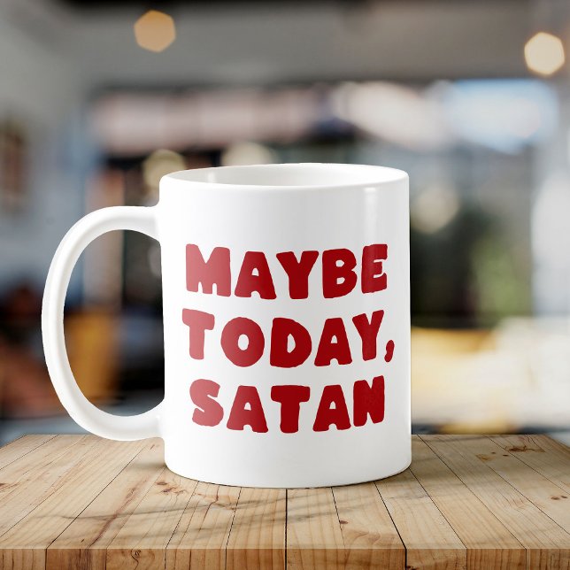 Maybe Today, Satan Funny Typographic Red Witchy Coffee Mug (Creator Uploaded)