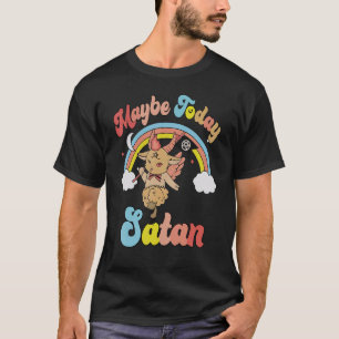 Maybe Today Satan Retro Cute Unicorn Head Rainbow T-Shirt