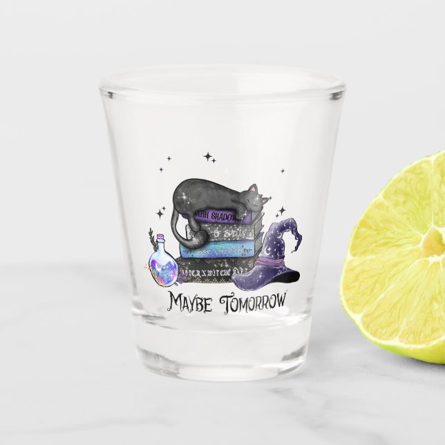 Maybe Tomorrow – Black Cat, Books & Witchy Vibes Shot Glass (Front)