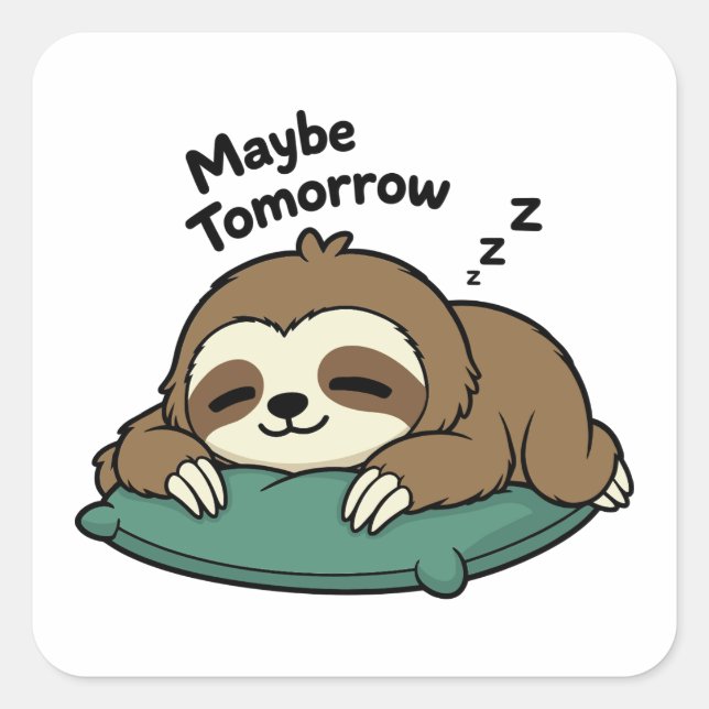 Maybe Tomorrow | Funny Lazy Sloth Sticker (Front)