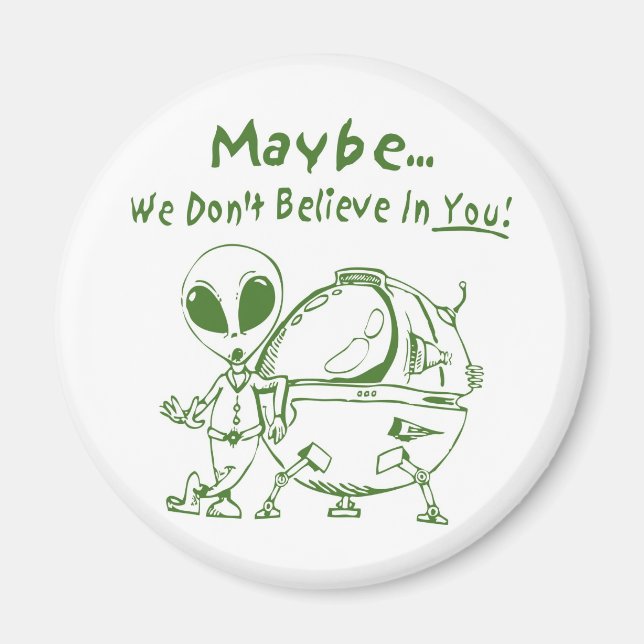 Maybe We Don't Believe In You! Magnet (Front)
