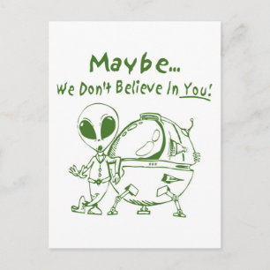 Maybe We Don't Believe In You! Postcard