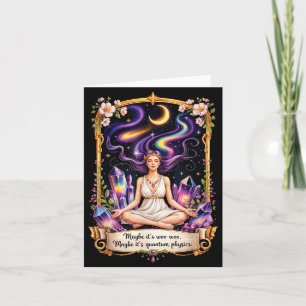 Maybe Woo-woo Maybe Quantum Physics Woman Card