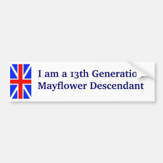 Mayflower Descendant -13th Bumper Sticker