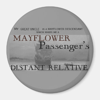 Mayflower Passenger's Distant Relative Magnet