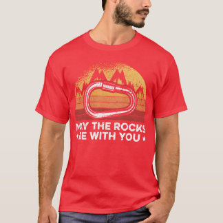 Mayhe Rocks Be With You Rock Climber Bouldering fr T-Shirt