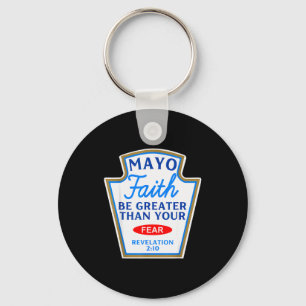 Mayo Faith Greater Than Fear Condiment Costume Mat Key Ring
