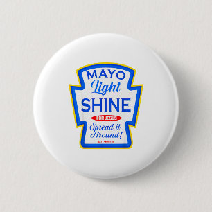 Mayo Light Shine Funny Christian Condiment Group M 6 Cm Round Badge